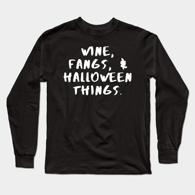 Wine, Fangs & Halloween Things - Halloween 2023 Long Sleeve T-Shirt by Barts Arts